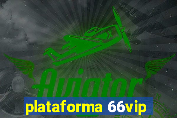 plataforma 66vip